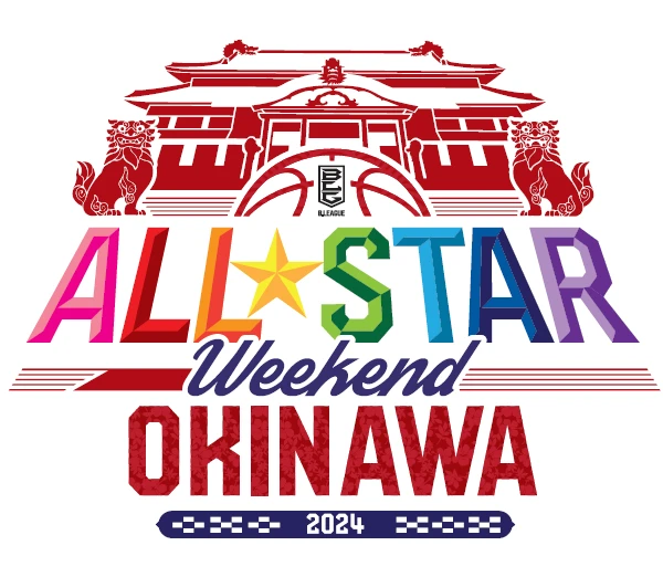 B.LEAGUE ALL-STAR GAME WEEKEND 2024 IN OKINAWA